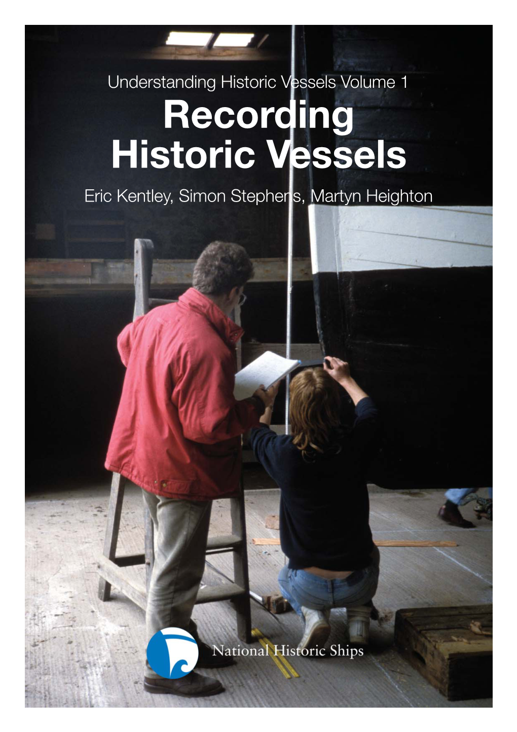 Recording Historic Vessels Eric Kentley, Simon Stephens, Martyn Heighton