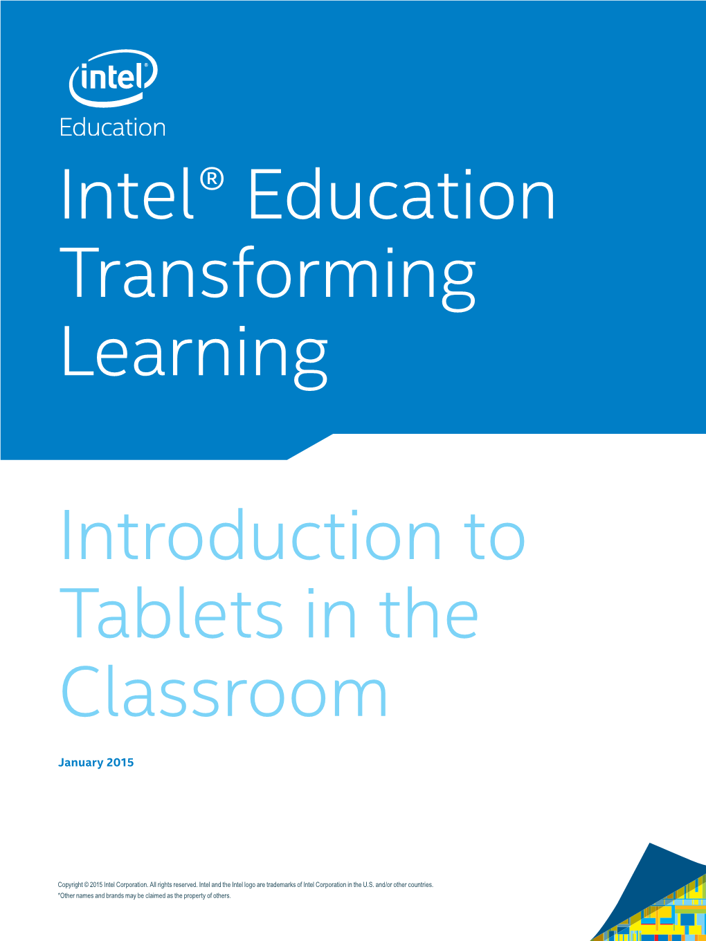 Intel® Education Transforming Learning: Introduction to Tablets in the Classroom Copyright© 2015 Intel Corporation