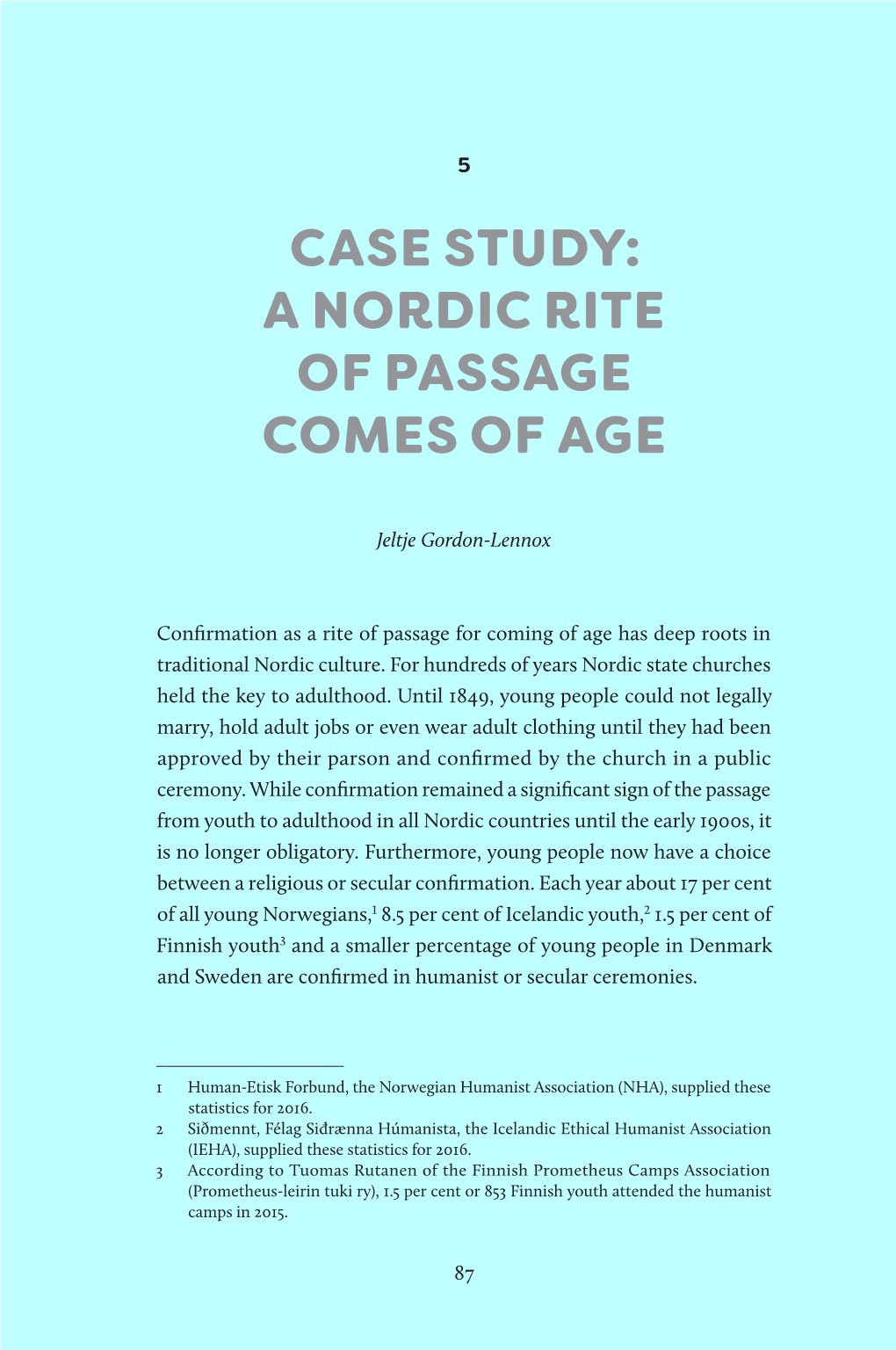 A Nordic Rite of Passage Comes of Age