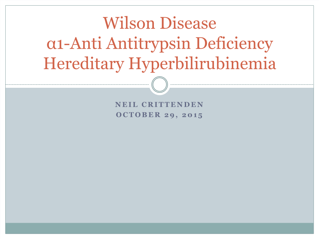 Wilson Disease Α1-Anti Antitrypsin Deficiency Hereditary Hyperbilirubinemia