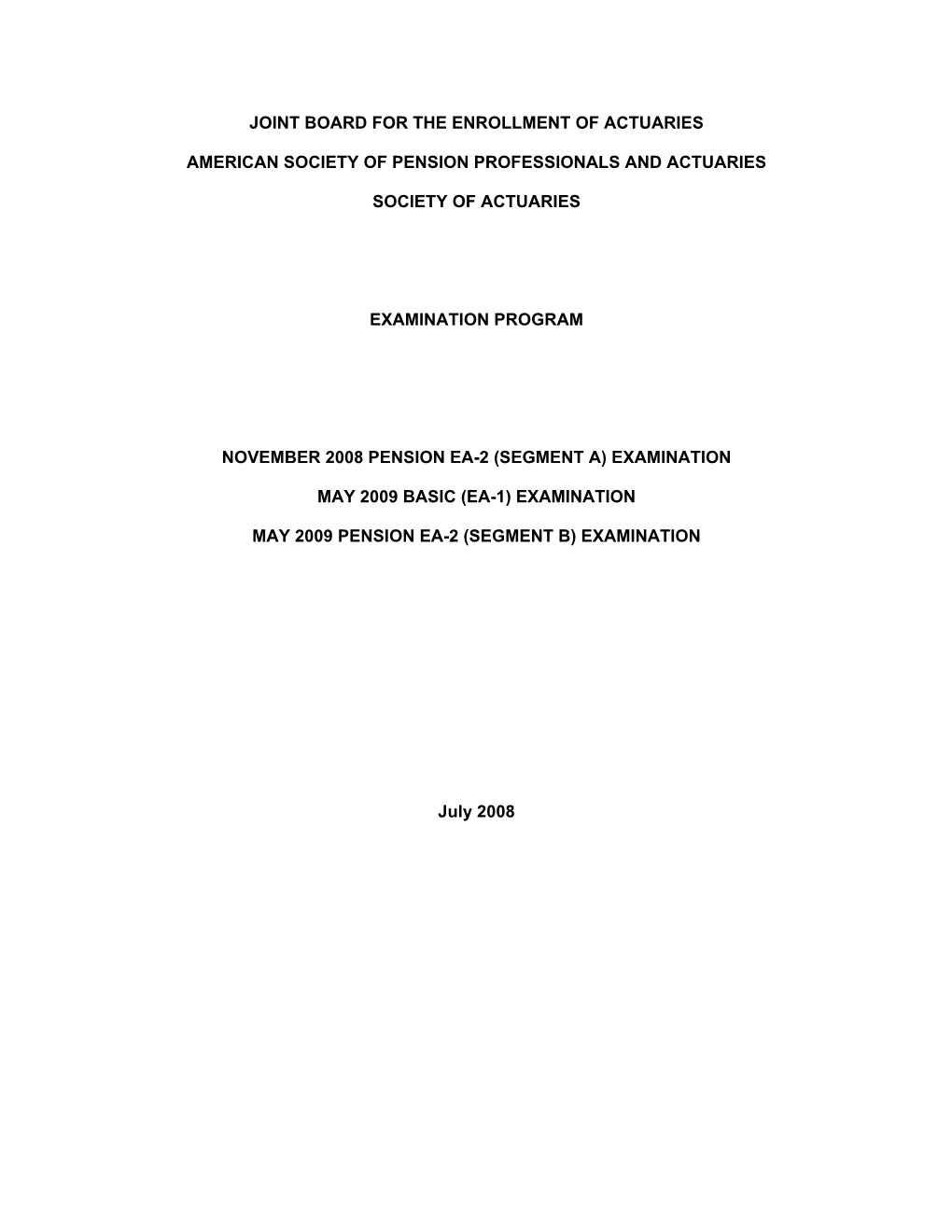 Joint Board for the Enrollment of Actuaries American Society of Pension Professionals and Actuaries Society of Actuaries Examina