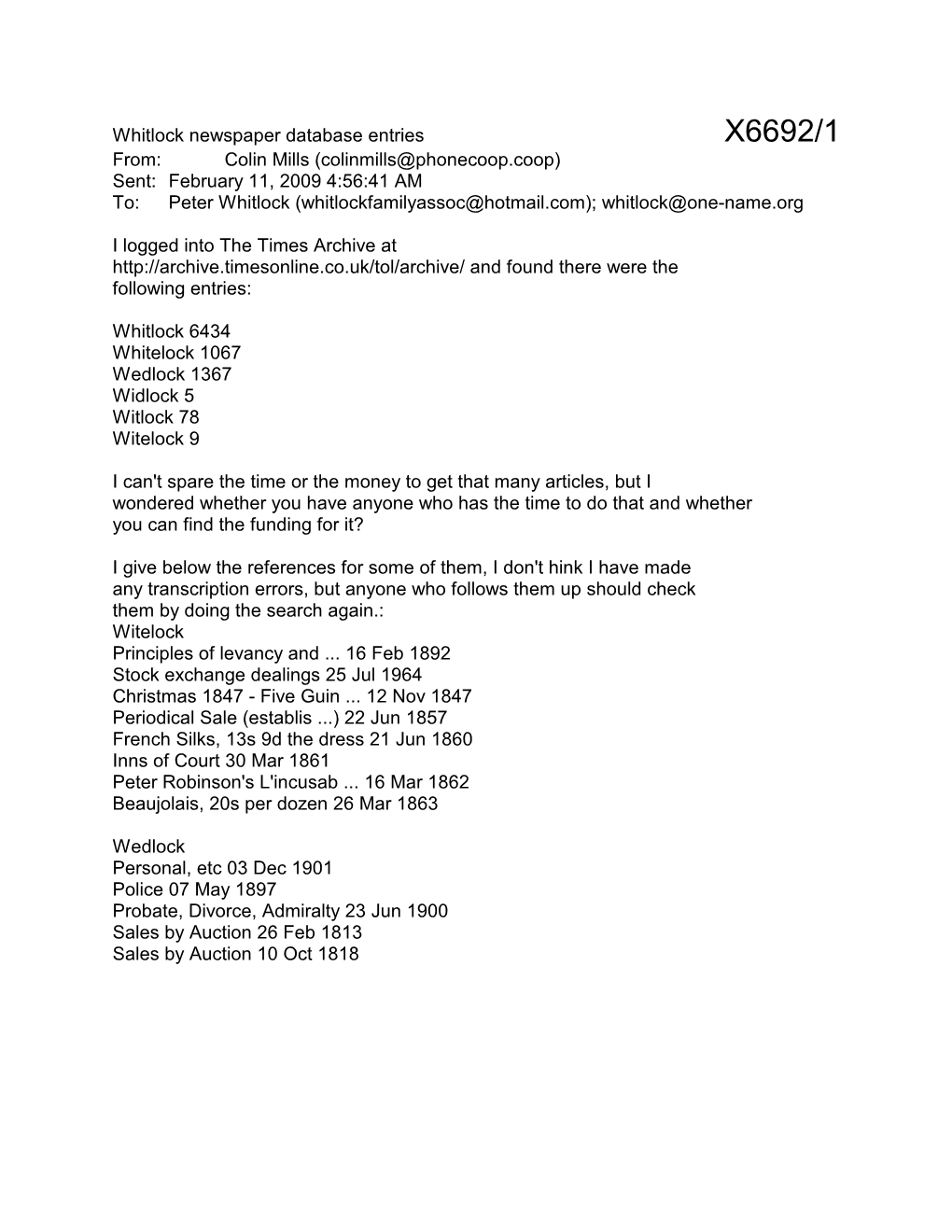 X6692/1 From: Colin Mills (Colinmills@Phonecoop.Coop) Sent: February 11, 2009 4:56:41 AM To: Peter Whitlock (Whitlockfamilyassoc@Hotmail.Com); Whitlock@One-Name.Org