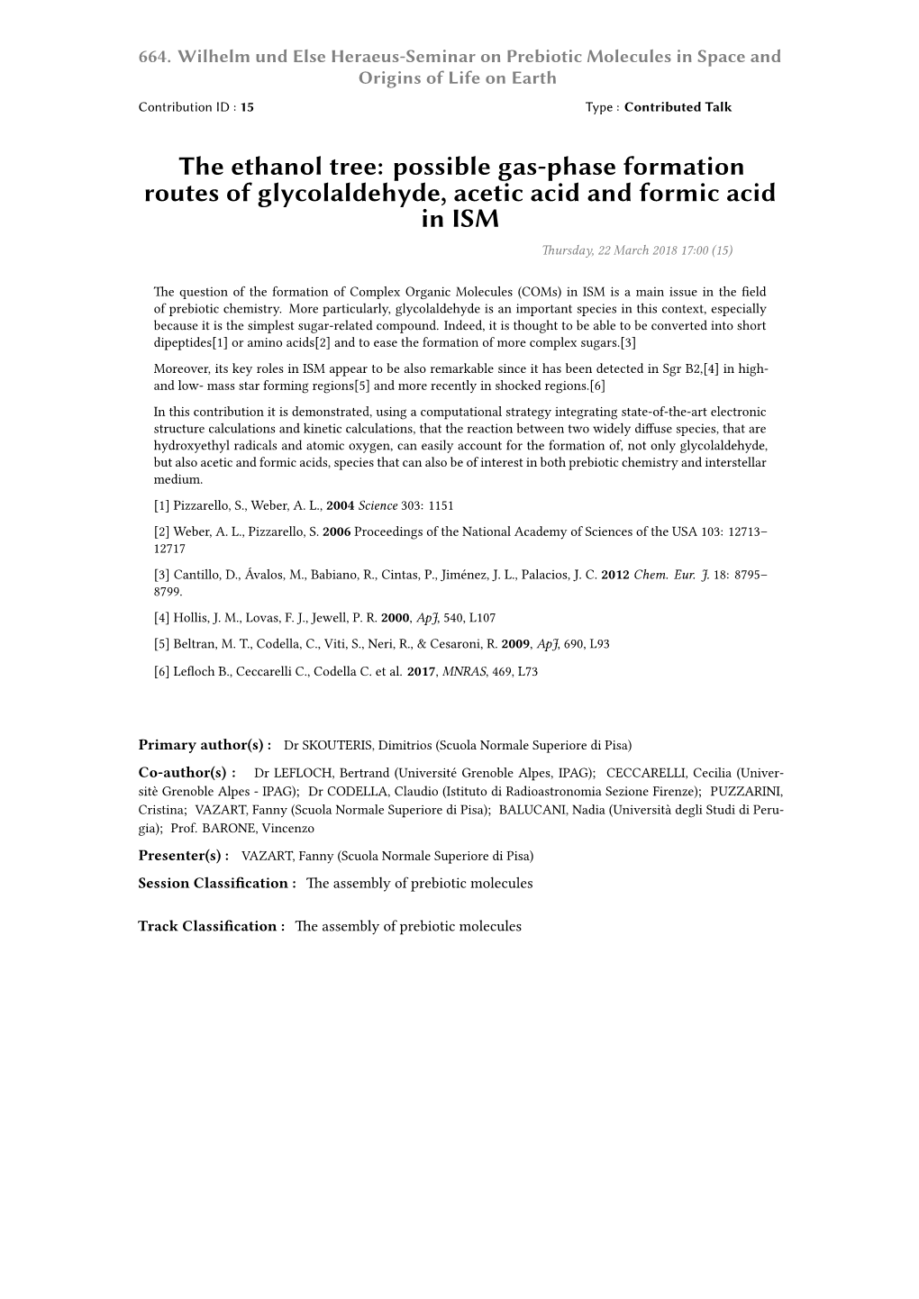 Possible Gas-Phase Formation Routes of Glycolaldehyde, Acetic Acid and Formic Acid in ISM Thursday, 22 March 2018 17:00 (15)