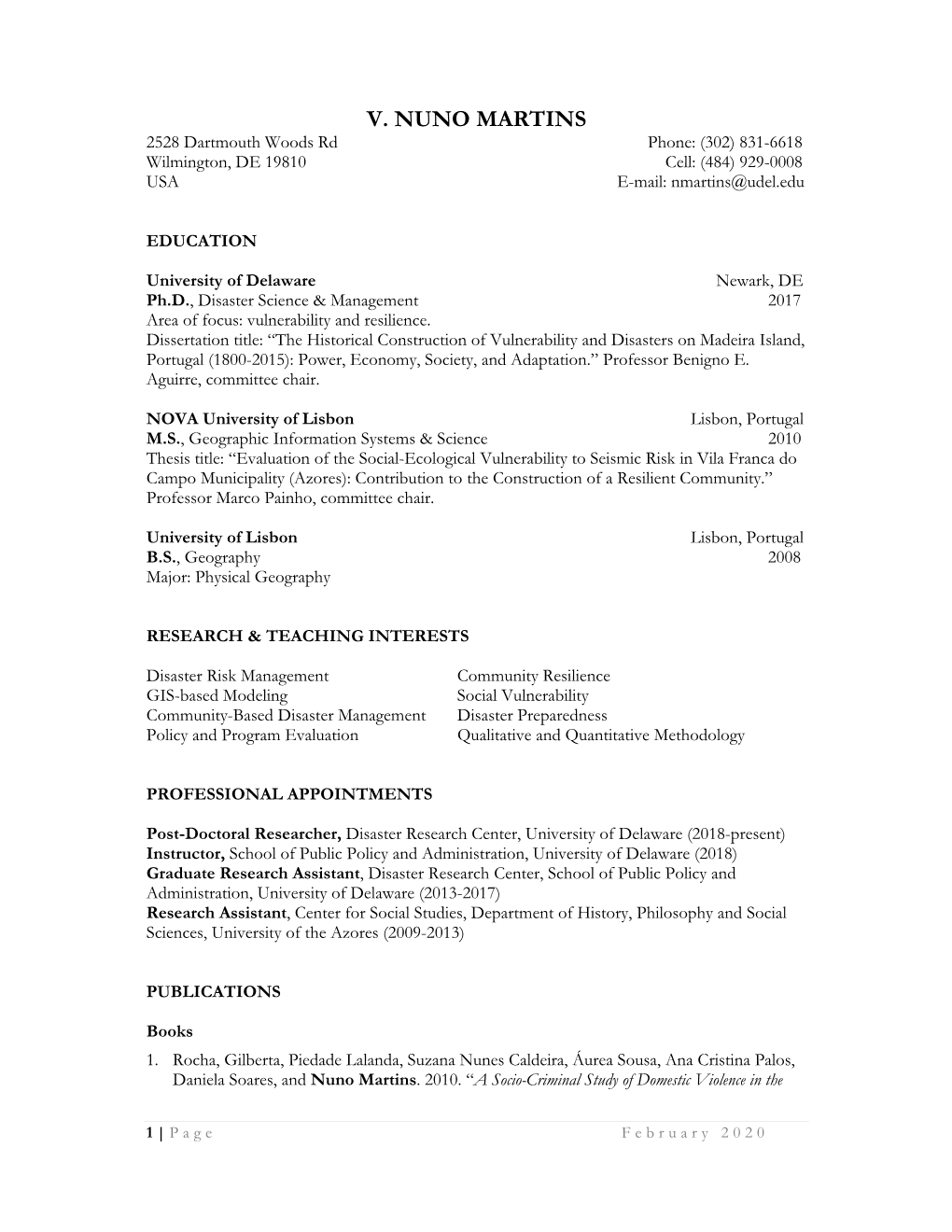V. NUNO MARTINS 2528 Dartmouth Woods Rd Phone: (302) 831-6618 Wilmington, DE 19810 Cell: (484) 929-0008 USA E-Mail: Nmartins@Udel.Edu