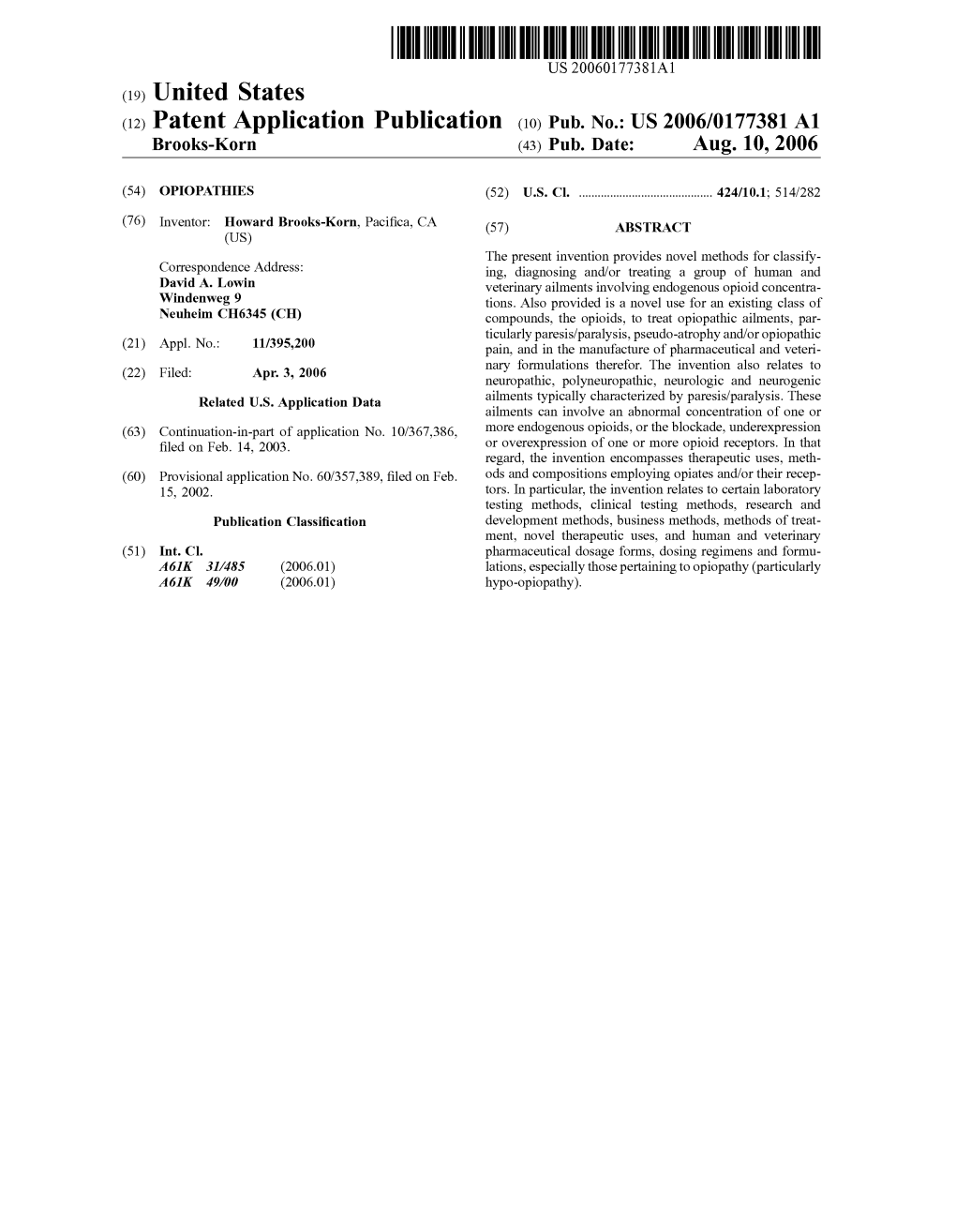 (12) Patent Application Publication (10) Pub. No.: US 2006/0177381 A1 Brooks-Korn (43) Pub