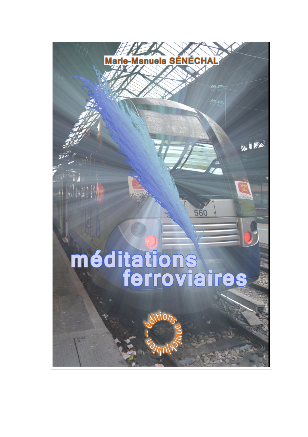 MEDITATIONS!FERROVIAIRES! ! ! ! ! ! ! ! ! ! Éditions!Annickjubien! ! !