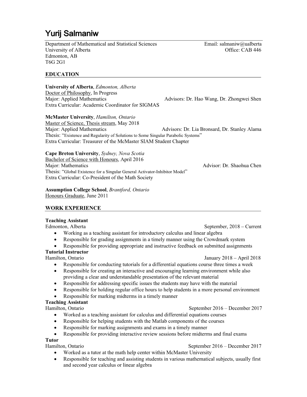 Yurij Salmaniw Department of Mathematical and Statistical Sciences Email: Salmaniw@Ualberta University of Alberta Office: CAB 446 Edmonton, AB T6G 2G1