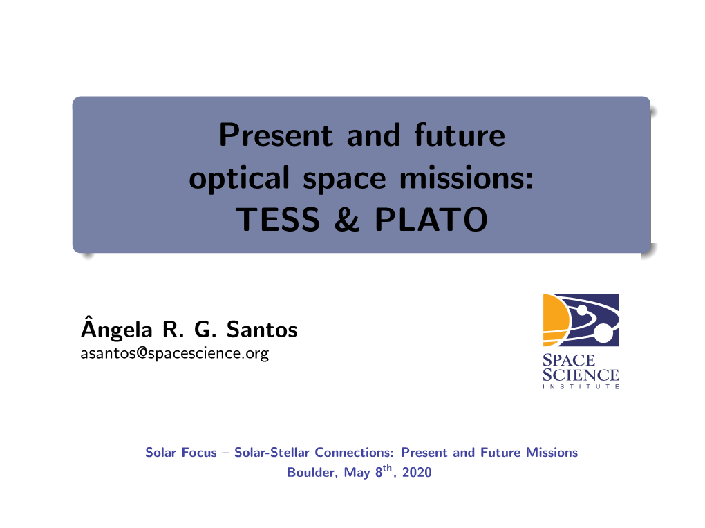 Present and Future Optical Space Missions: TESS & PLATO