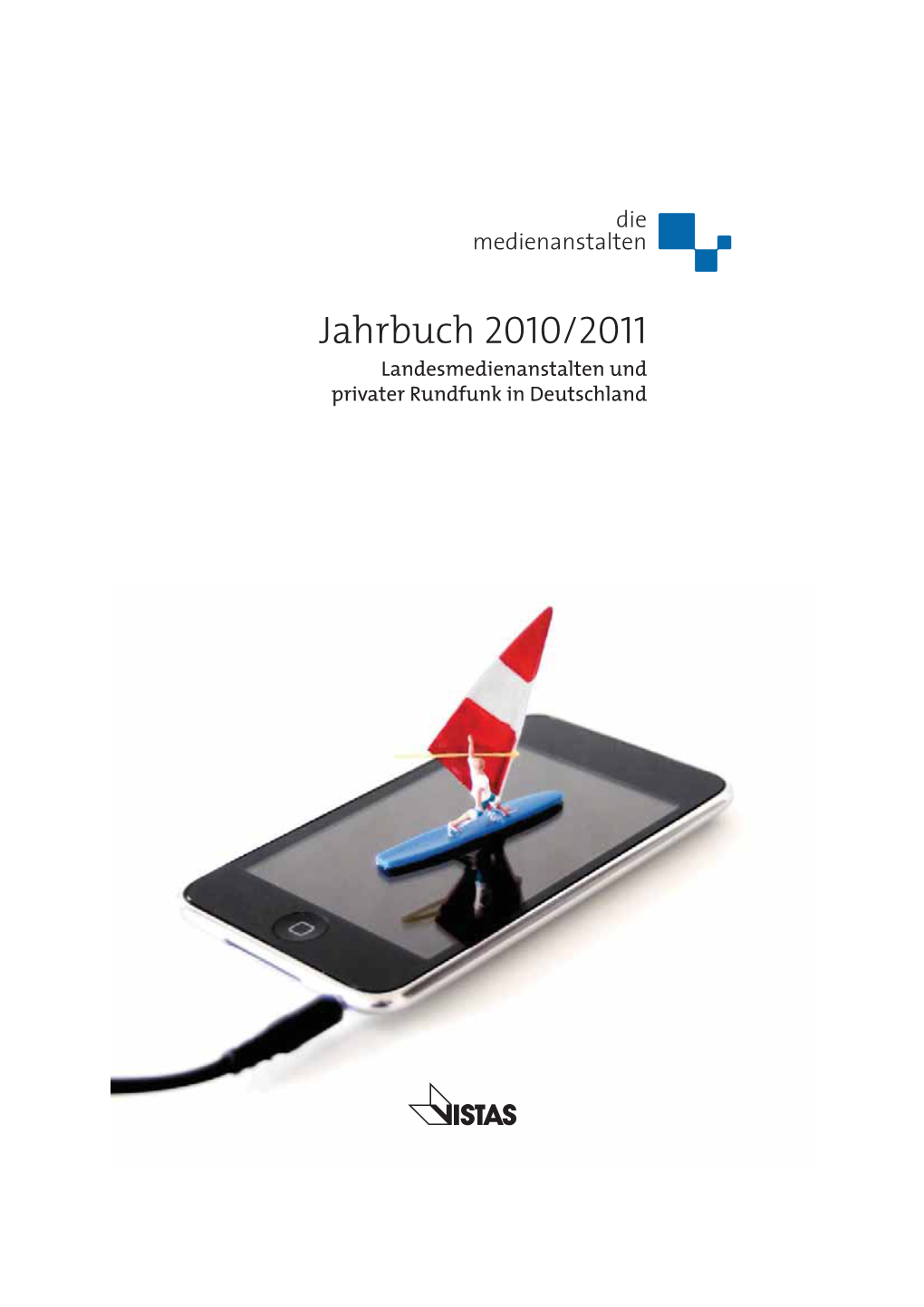 Jahrbuch 2010/2011 Landesmedienanstalten Und Privater Rundfunk in Deutschland