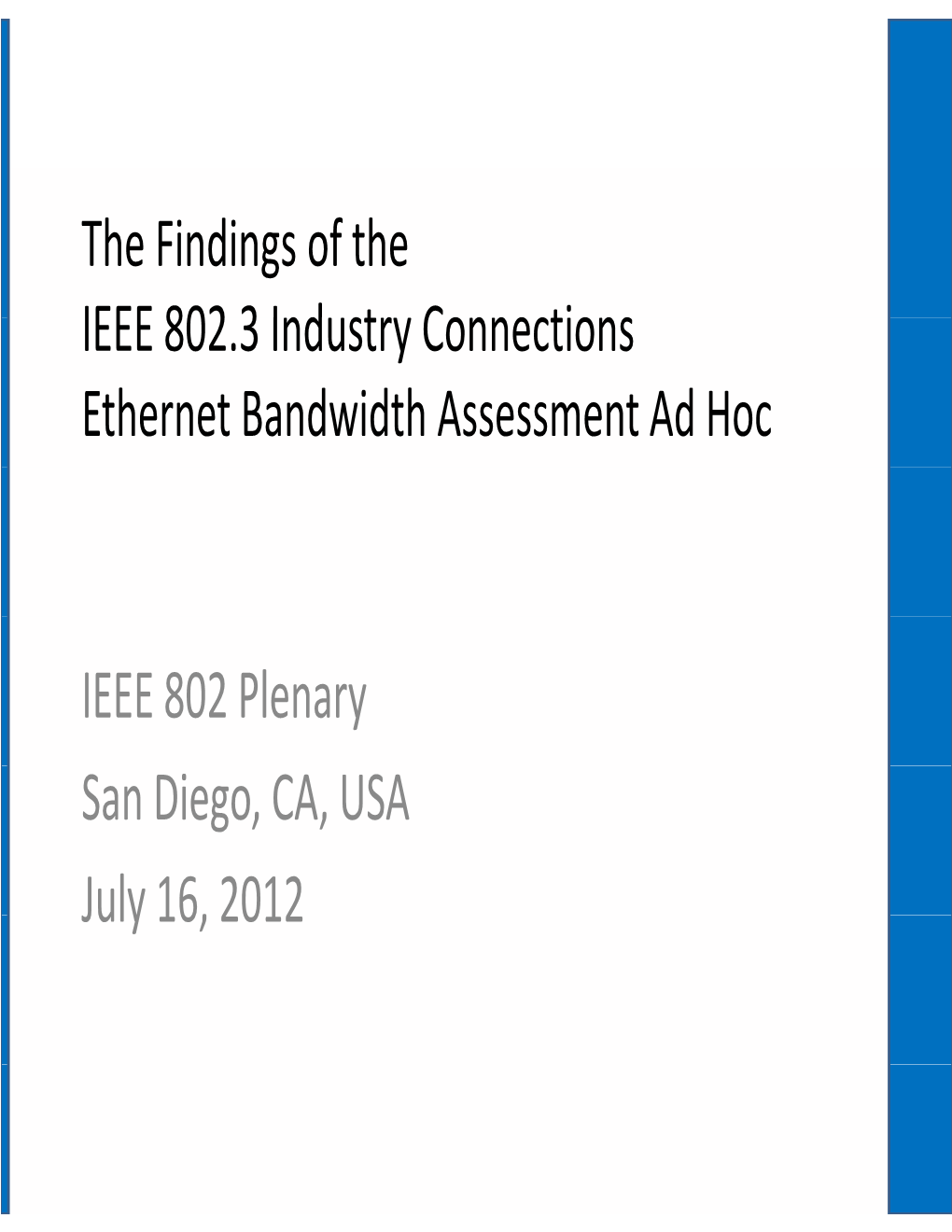 The Findings of the IEEE 802.3 Industry Connections Ethernet