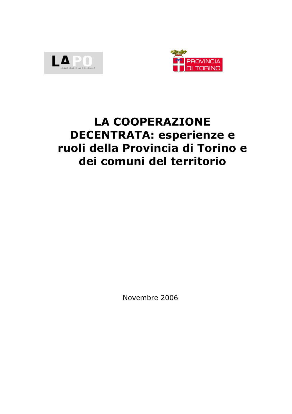 LA COOPERAZIONE DECENTRATA: Esperienze E Ruoli Della Provincia Di Torino E Dei Comuni Del Territorio