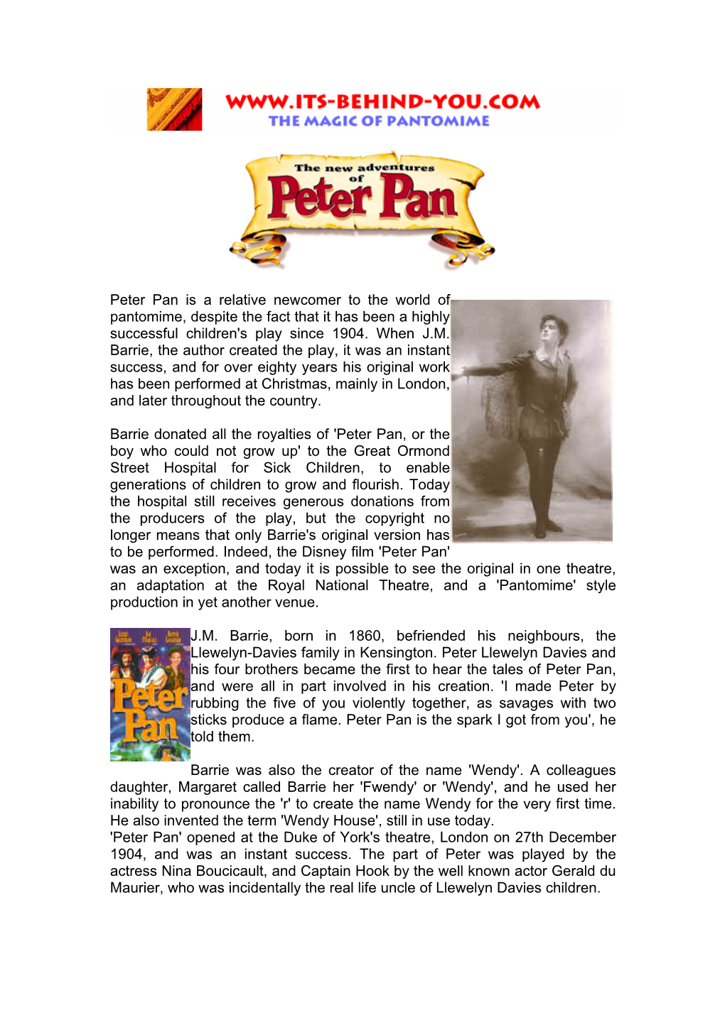 Peter Pan Is a Relative Newcomer to the World of Pantomime, Despite the Fact That It Has Been a Highly Successful Children's Play Since 1904