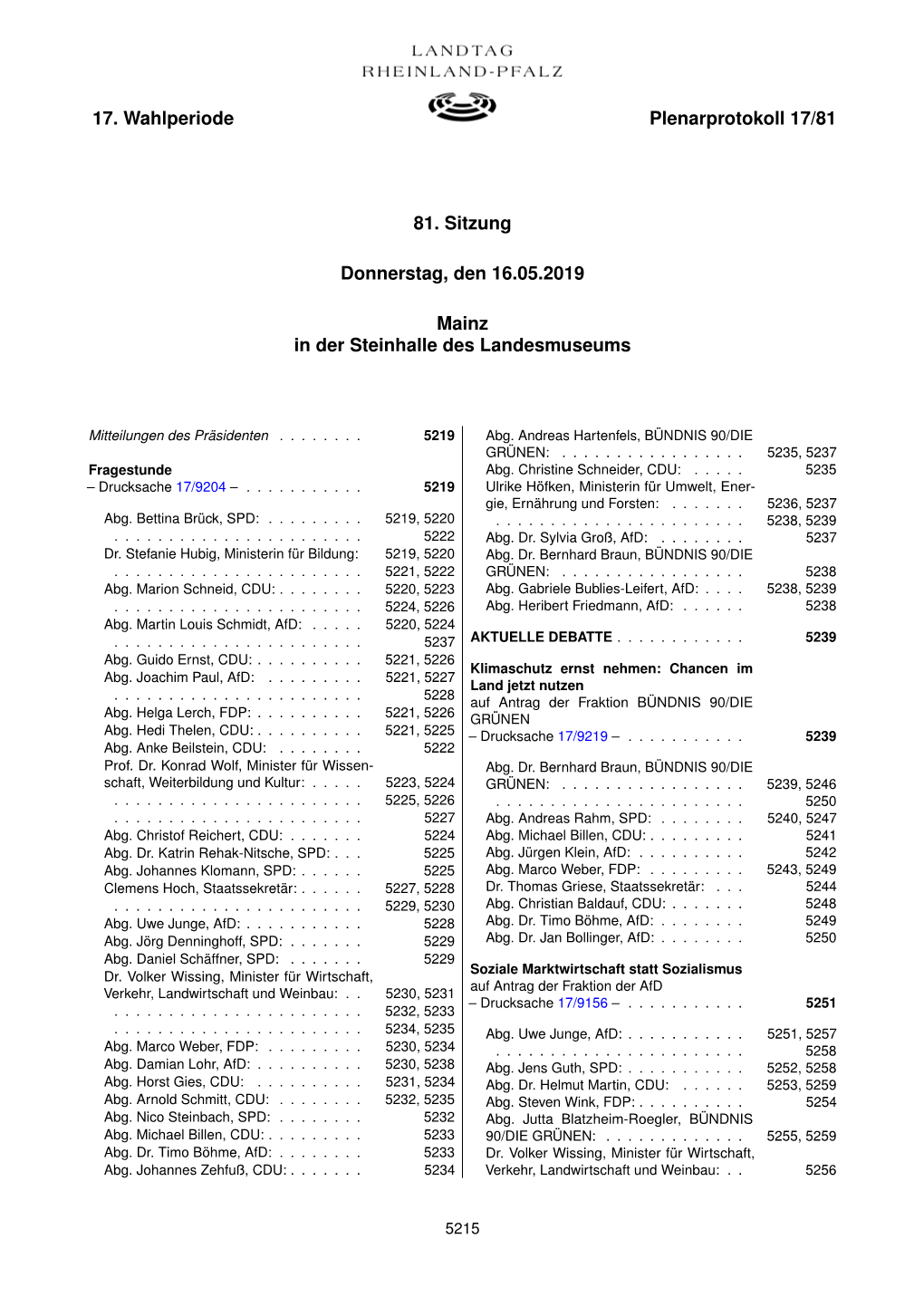 17. Wahlperiode Plenarprotokoll 17/81 81. Sitzung Donnerstag, Den 16.05.2019 Mainz in Der Steinhalle Des Landesmuseums