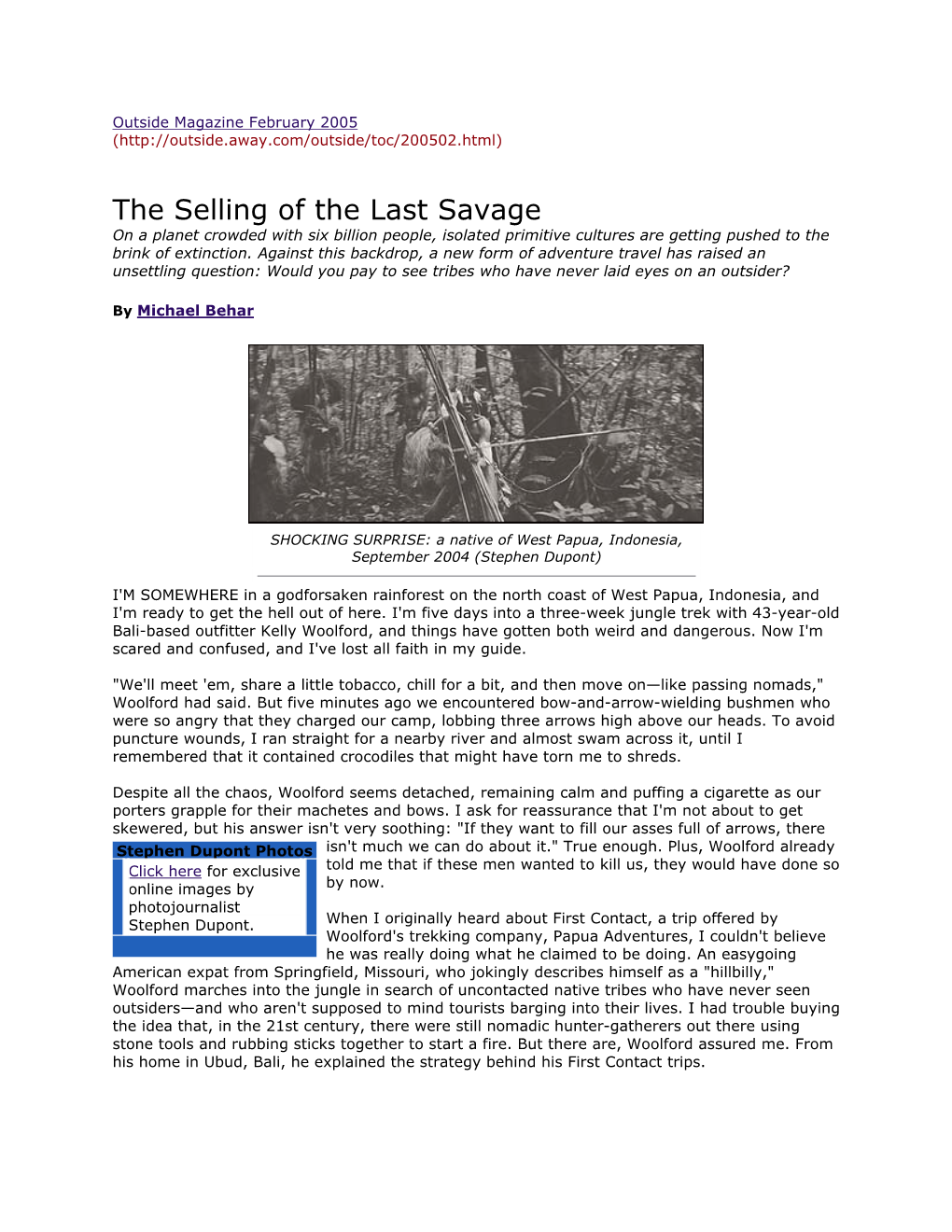 The Selling of the Last Savage on a Planet Crowded with Six Billion People, Isolated Primitive Cultures Are Getting Pushed to the Brink of Extinction