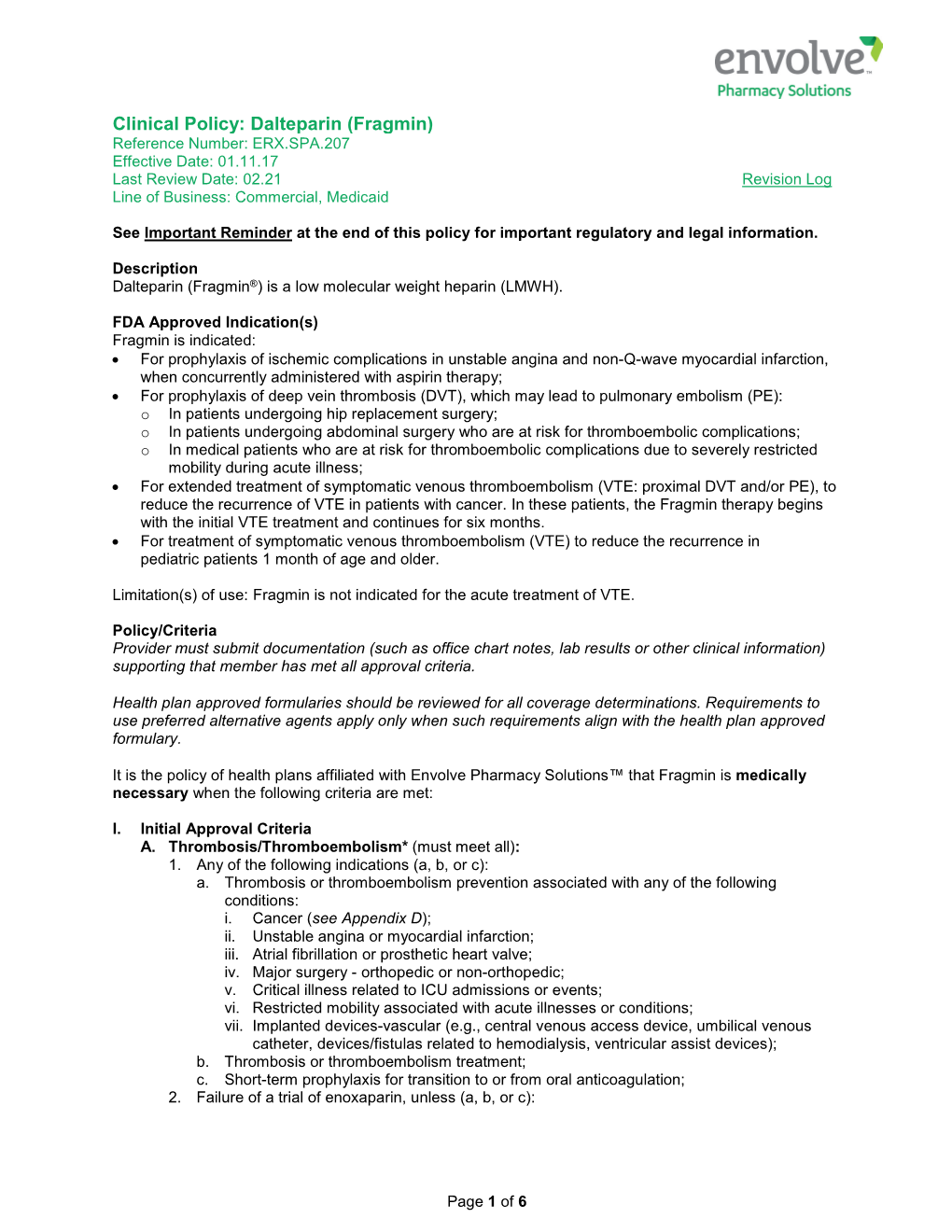 Fragmin) Reference Number: ERX.SPA.207 Effective Date: 01.11.17 Last Review Date: 02.21 Revision Log Line of Business: Commercial, Medicaid