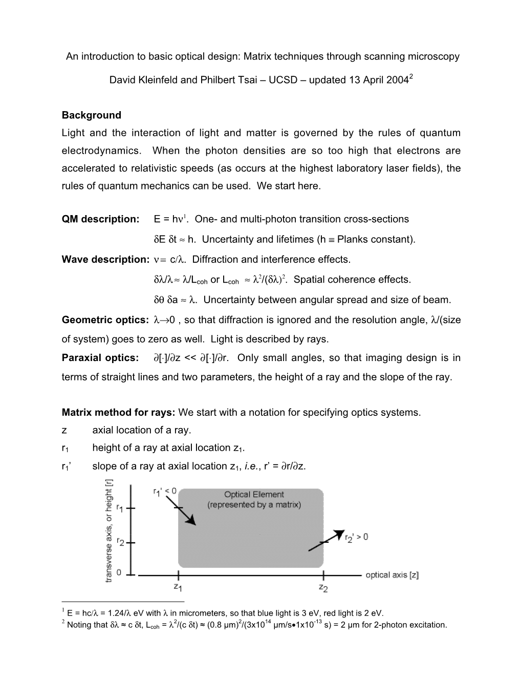 An Introduction to Basic Optical Design: Matrix Techniques Through Scanning Microscopy David Kleinfeld and Philbert Tsai –