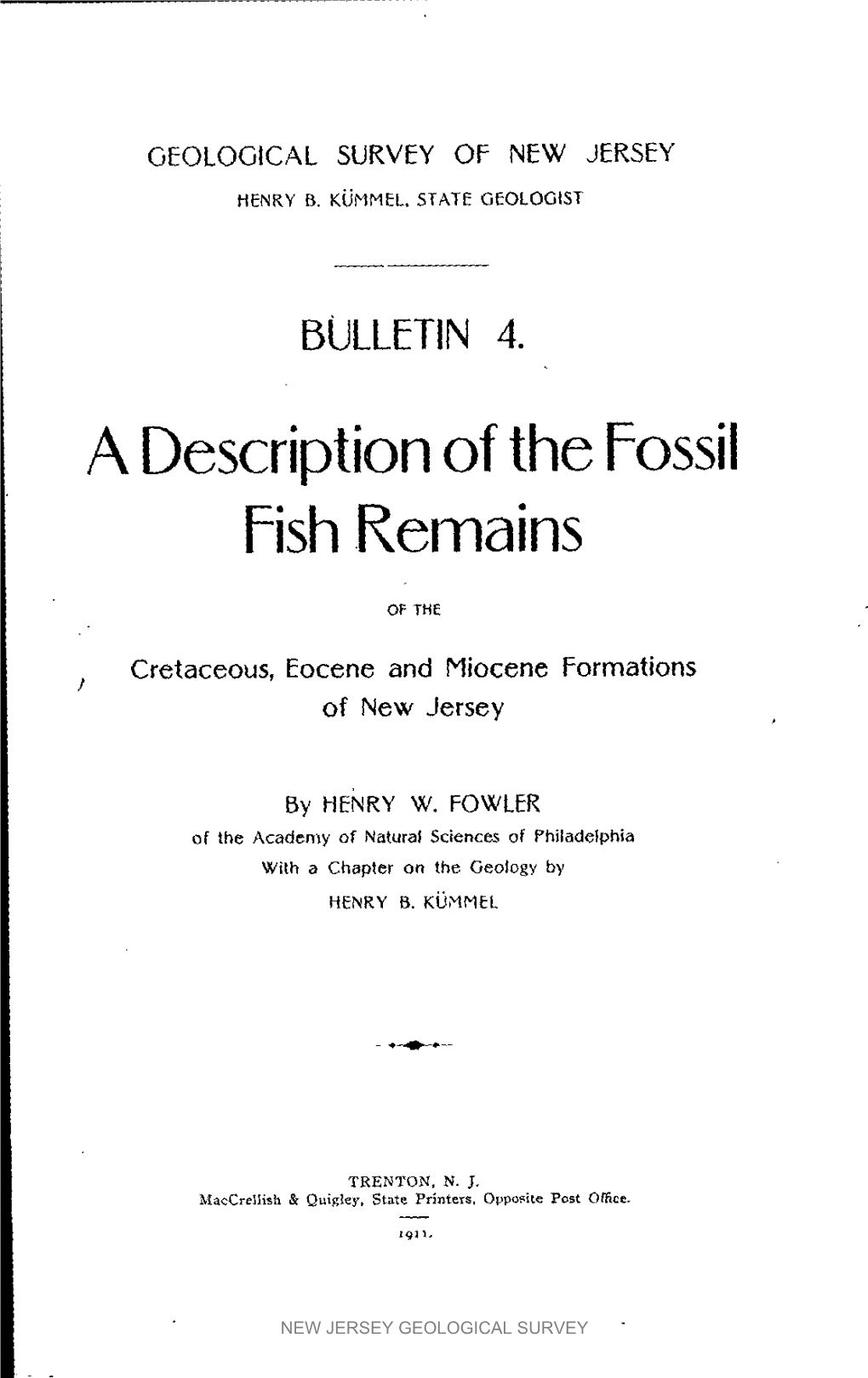 Bulletin 4, a Description of the Fossil Fish Remains of the Cretaceous, Eocene and Miocene Formations