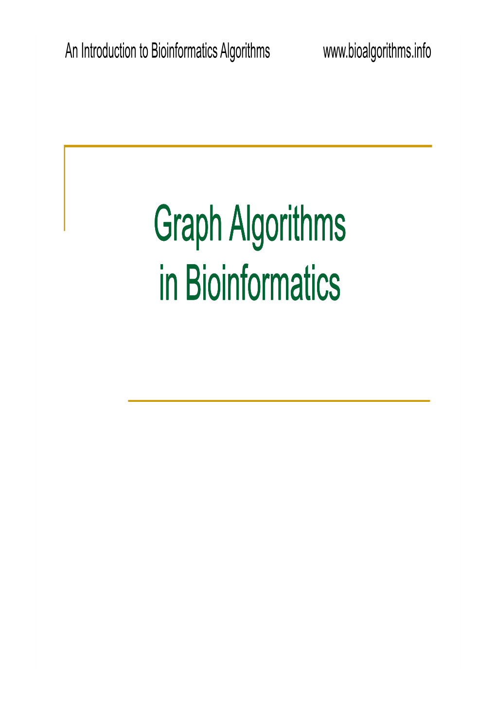 Graph Algorithms in Bioinformatics an Introduction to Bioinformatics Algorithms Outline