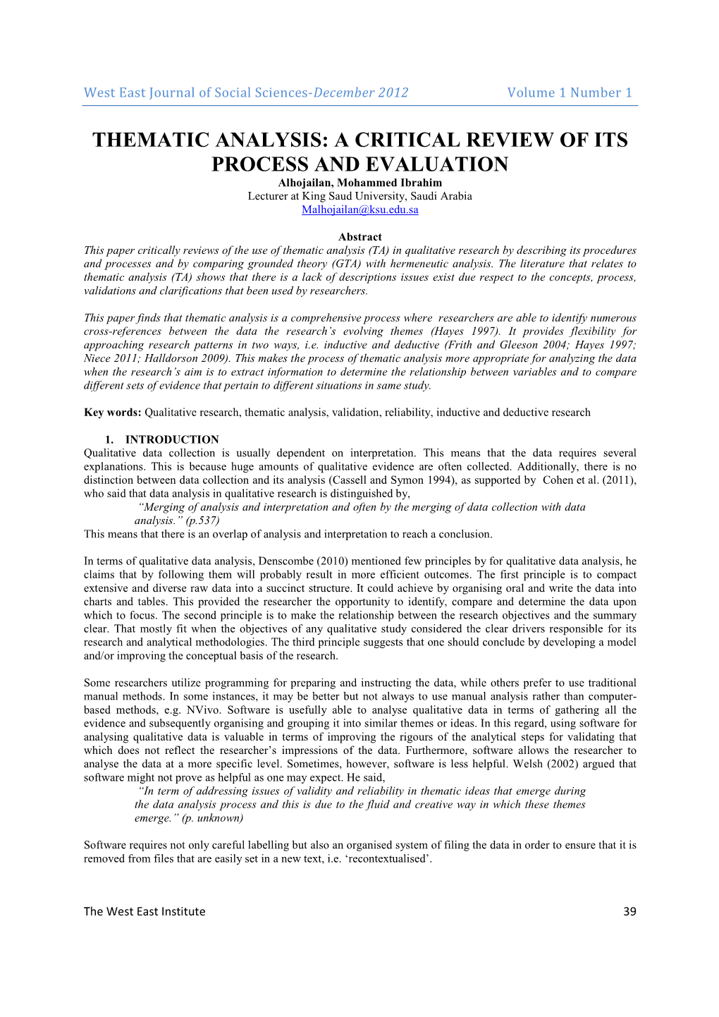 THEMATIC ANALYSIS: a CRITICAL REVIEW of ITS PROCESS and EVALUATION Alhojailan, Mohammed Ibrahim Lecturer at King Saud University, Saudi Arabia Malhojailan@Ksu.Edu.Sa