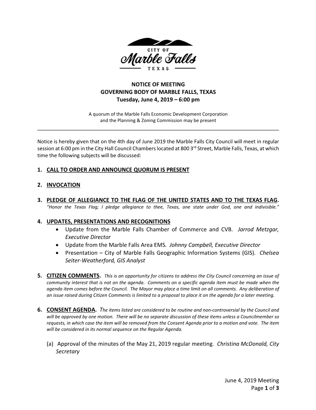 June 4, 2019 Meeting Page 1 of 3 NOTICE of MEETING GOVERNING BODY of MARBLE FALLS, TEXAS Tuesday, June 4, 2019 – 6:00 Pm 1. CA