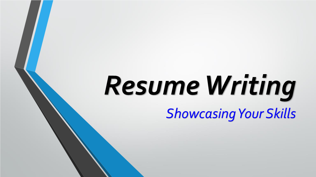 Resume Writing Showcasing Your Skills What Is a Resume & Why Is It Important?