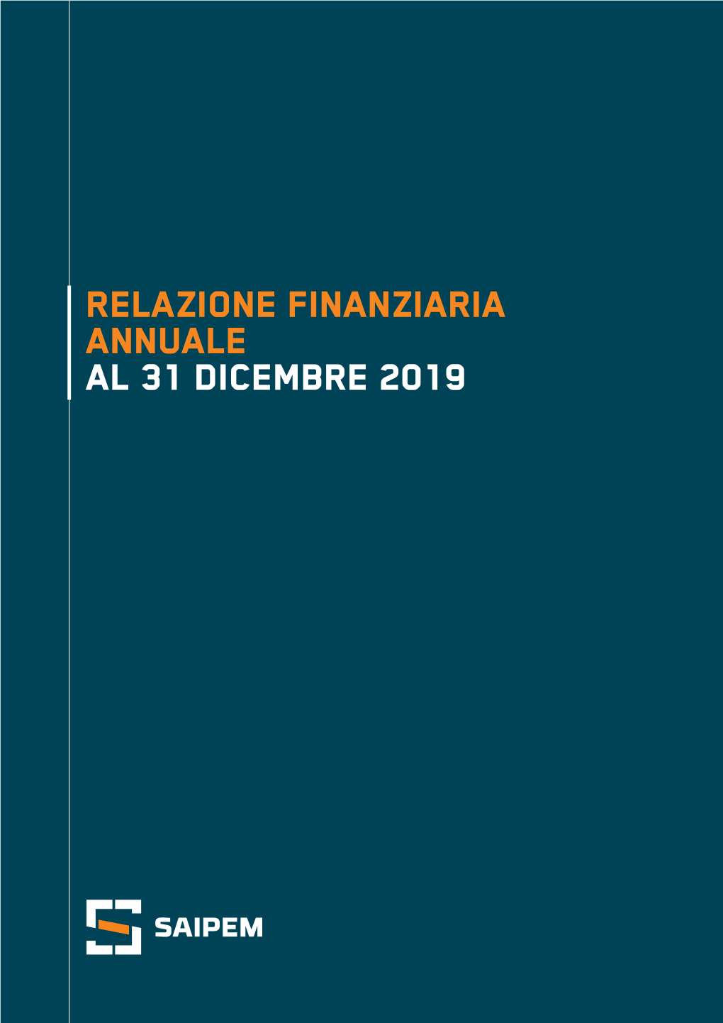 Relazione Finanziaria Annuale Al 31 Dicembre 2019 001-072Saipembil19ita.Qxd 6-04-2020 15:35 Pagina II