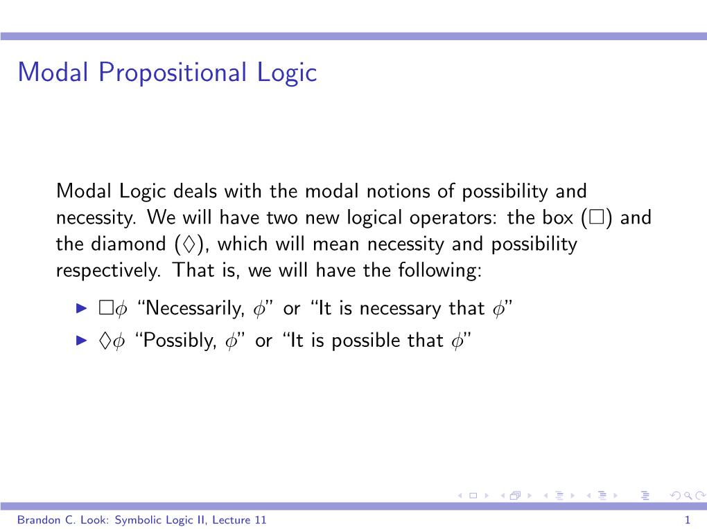 Symbolic Logic II, Lecture 11 1 Modal Propositional Logic Grammar of MPL