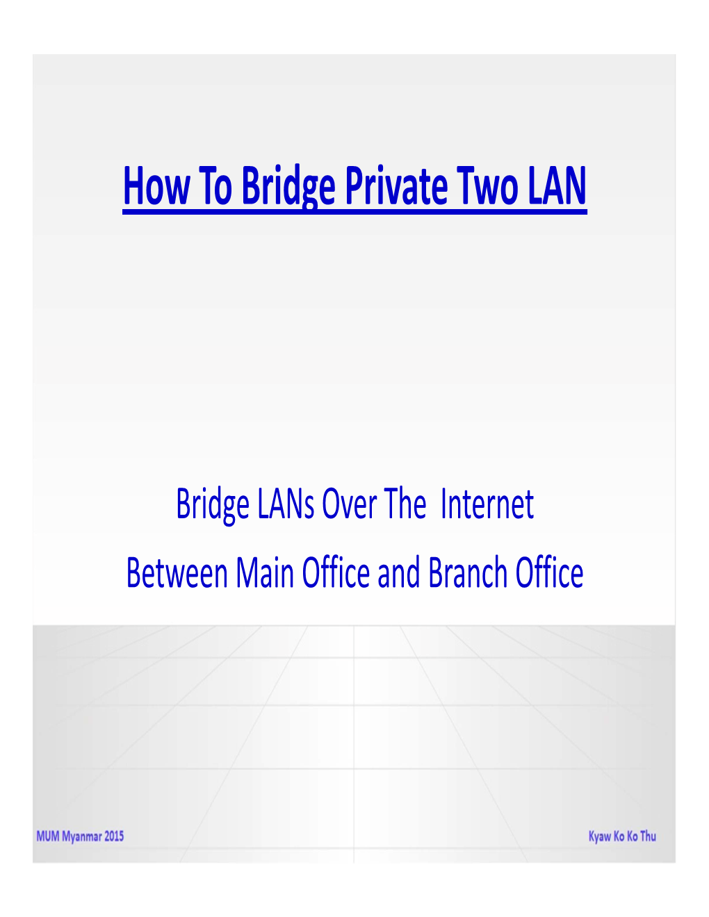 How to Bridge Private Two LAN