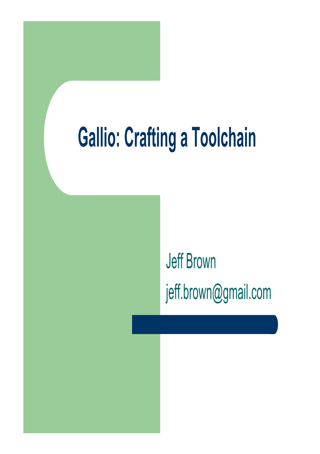 Gallio: Crafting a Toolchain