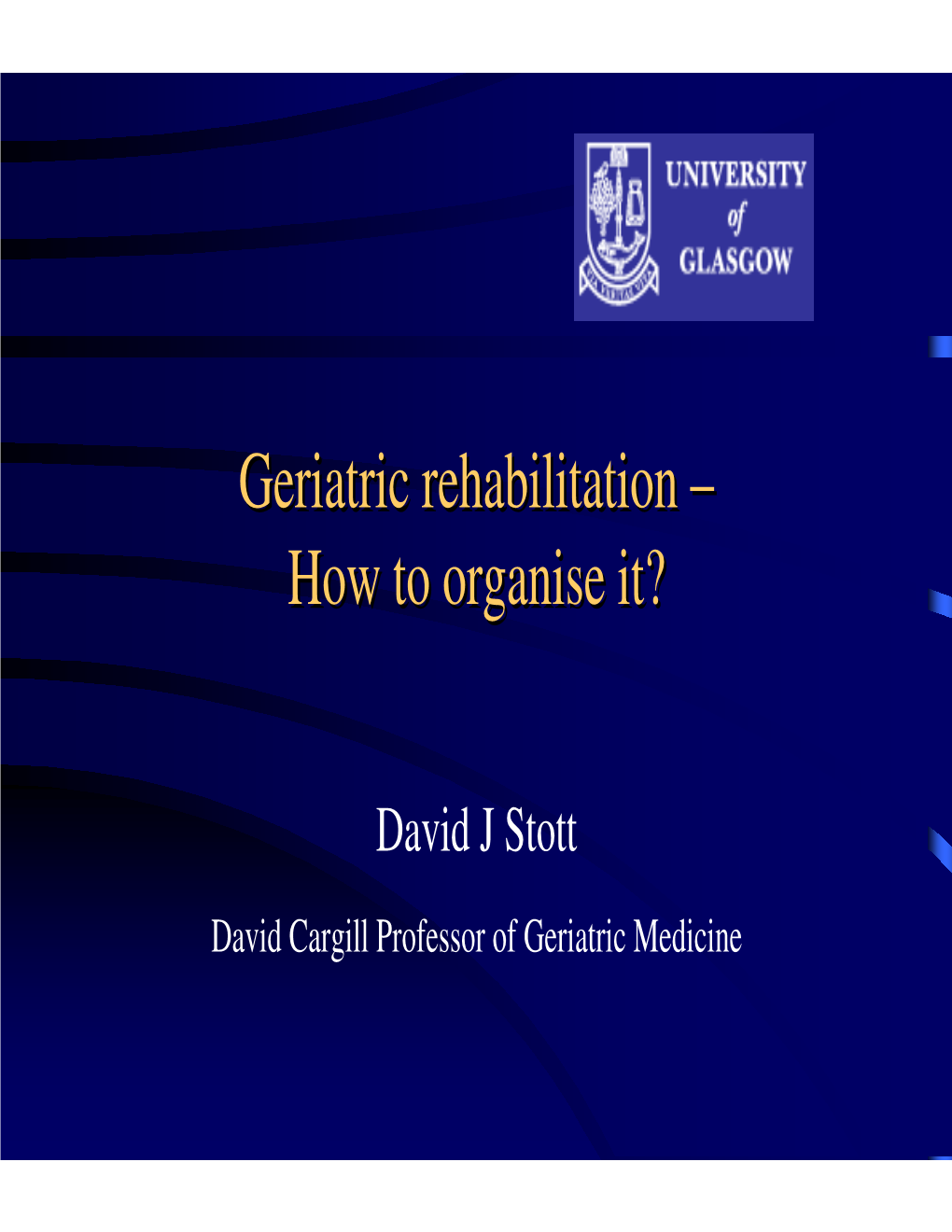 Geriatric Rehabilitation – How to Organise