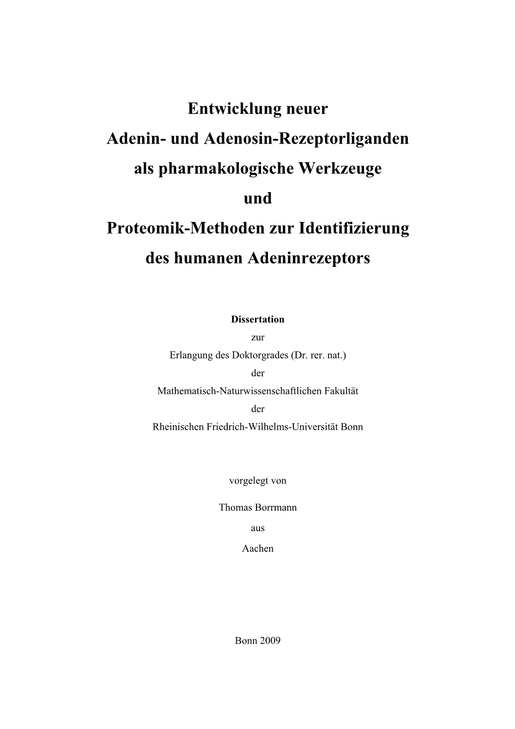 Entwicklung Neuer Adenin- Und Adenosin-Rezeptorliganden Als Pharmakologische Werkzeuge Und Proteomik-Methoden Zur Identifizierung Des Humanen Adeninrezeptors