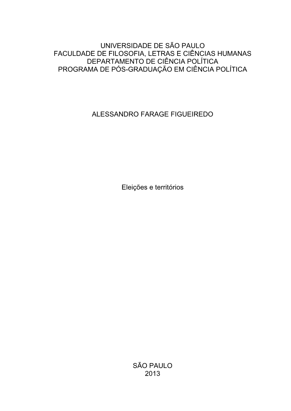 Universidade De São Paulo Faculdade De Filosofia, Letras E Ciências Humanas Departamento De Ciência Política Programa De Pós-Graduação Em Ciência Política