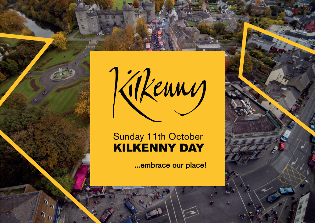 KILKENNY DAY Sunday 11Th October FÁILTE / ‘OWN BLACK KILKENNY DAY WELCOME & AMBER’