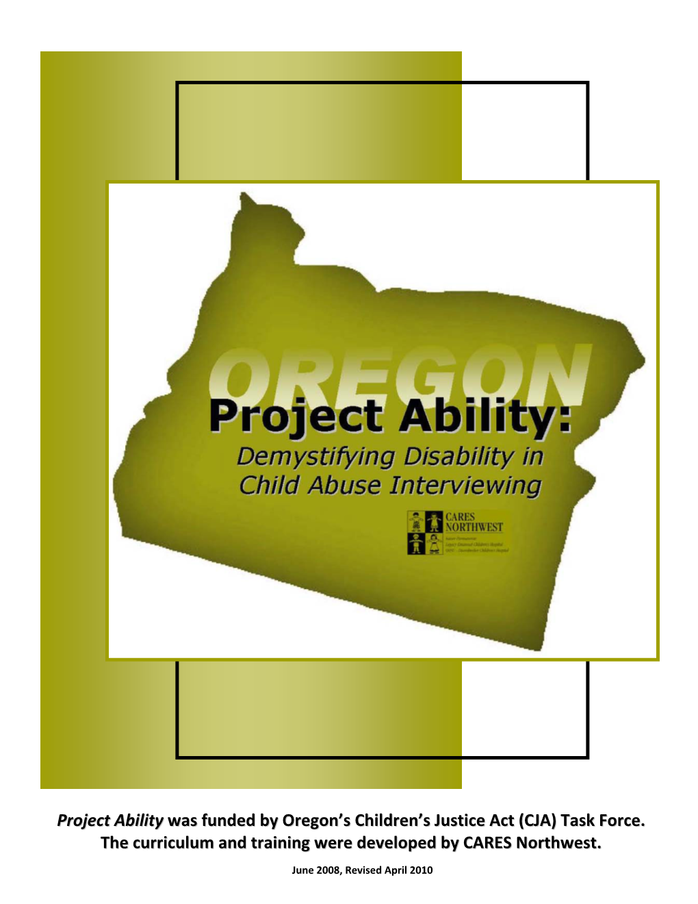 Project Ability Was Funded by Oregon's Children's Justice Act (CJA)
