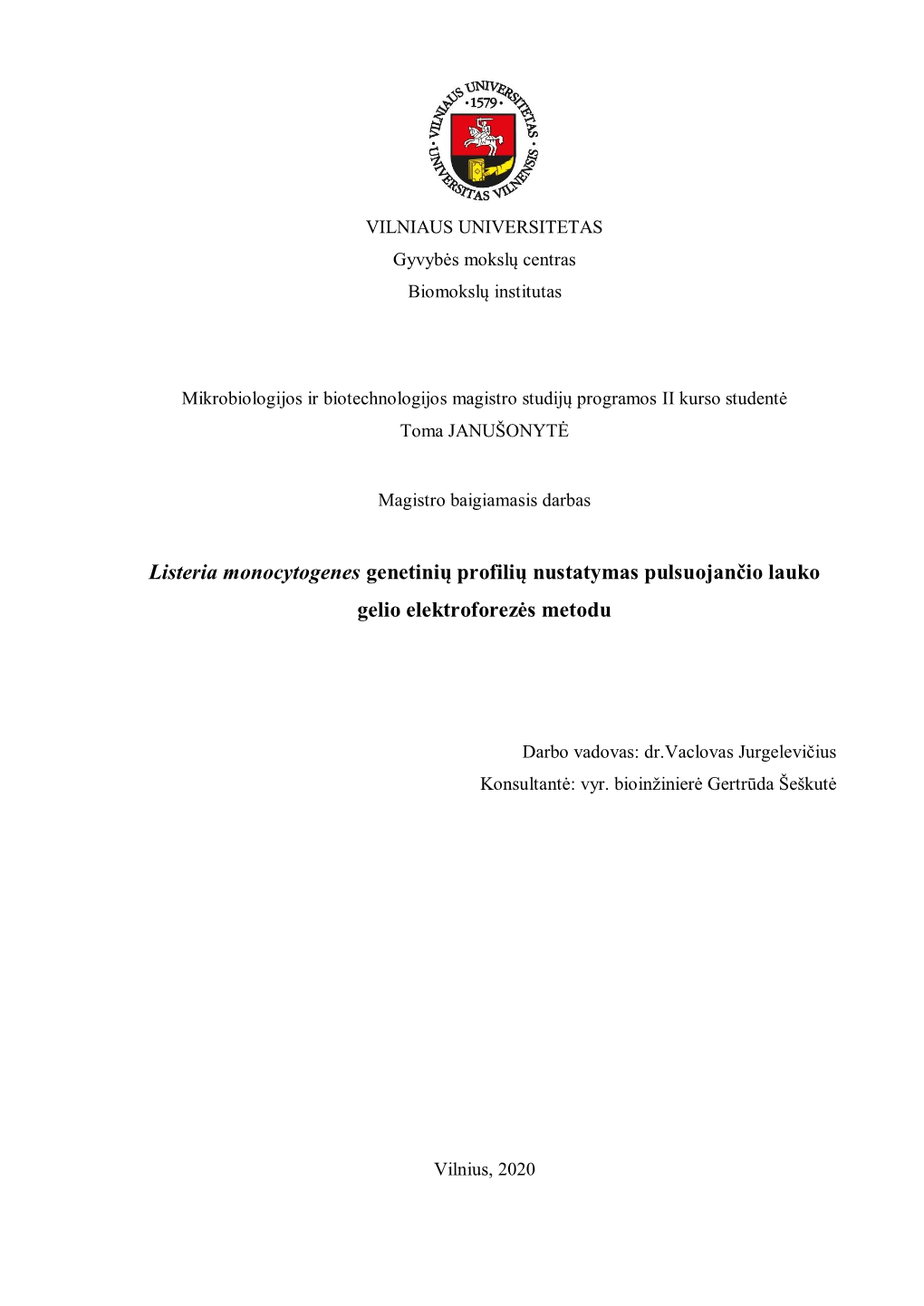 Listeria Monocytogenes Genetinių Profilių Nustatymas Pulsuojančio Lauko Gelio Elektroforezės Metodu