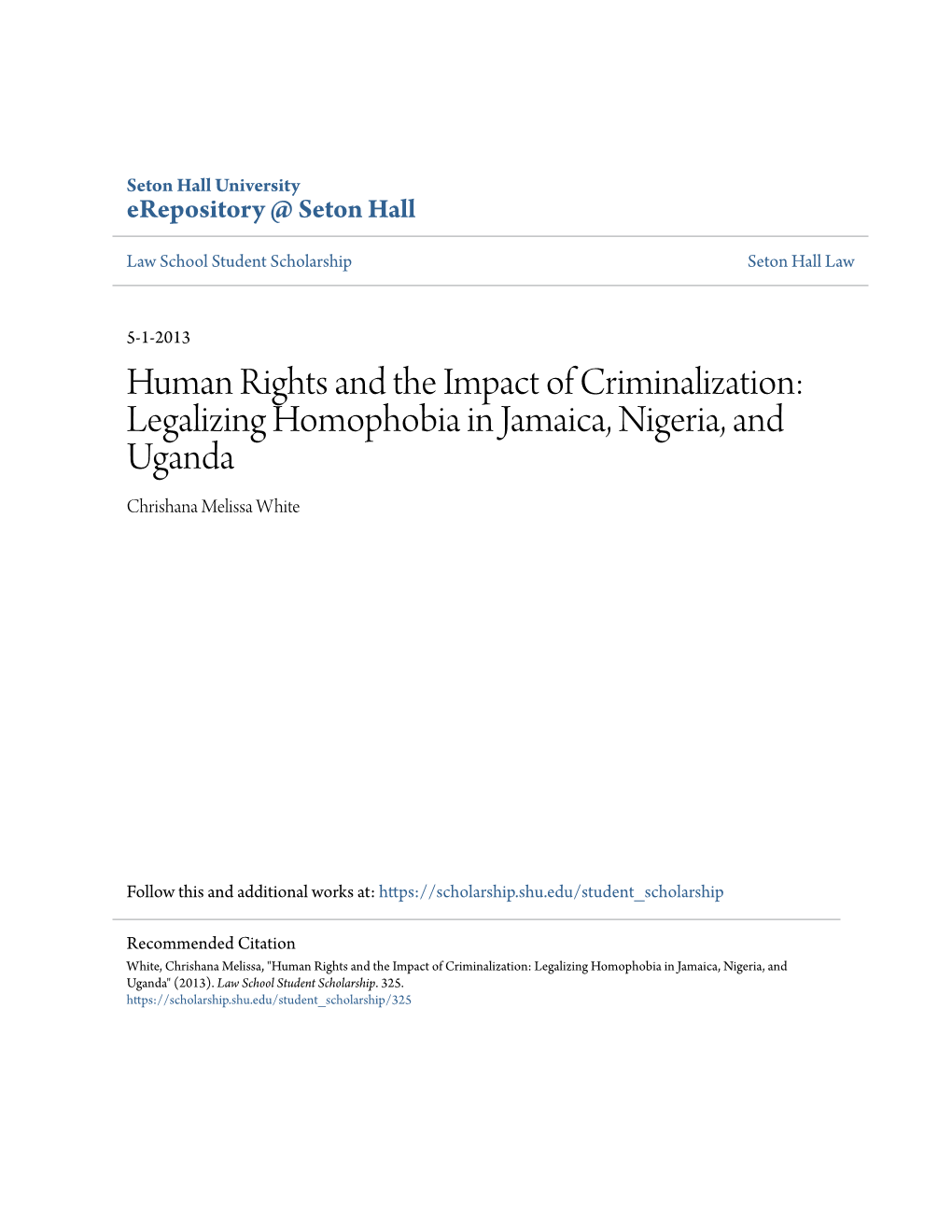Human Rights and the Impact of Criminalization: Legalizing Homophobia in Jamaica, Nigeria, and Uganda Chrishana Melissa White