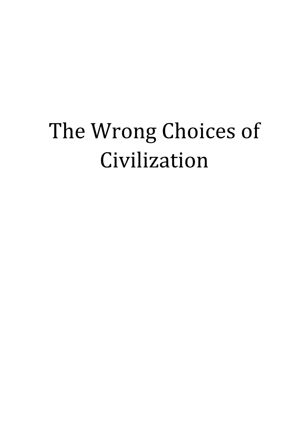 The Wrong Choices of Civilization