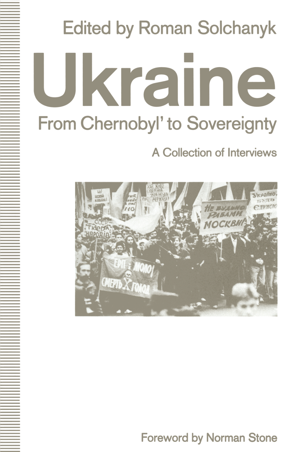 UKRAINE: from CHERNOBYL' to SOVEREIGNTY Also by Roman Solchanyk