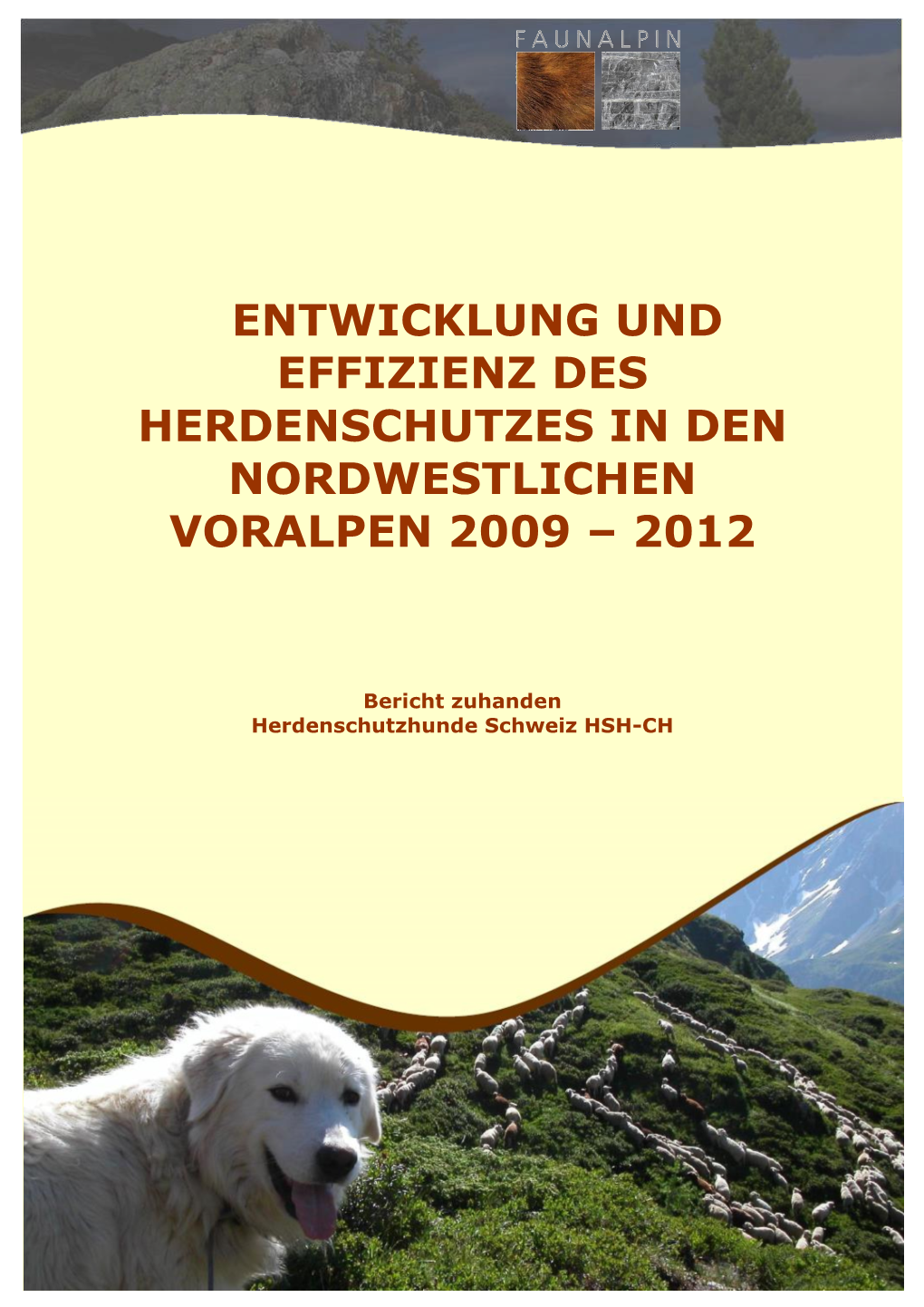 Entwicklung Und Effizienz Des Herdenschutzes in Den Nordwestlichen Voralpen 2009 – 2012