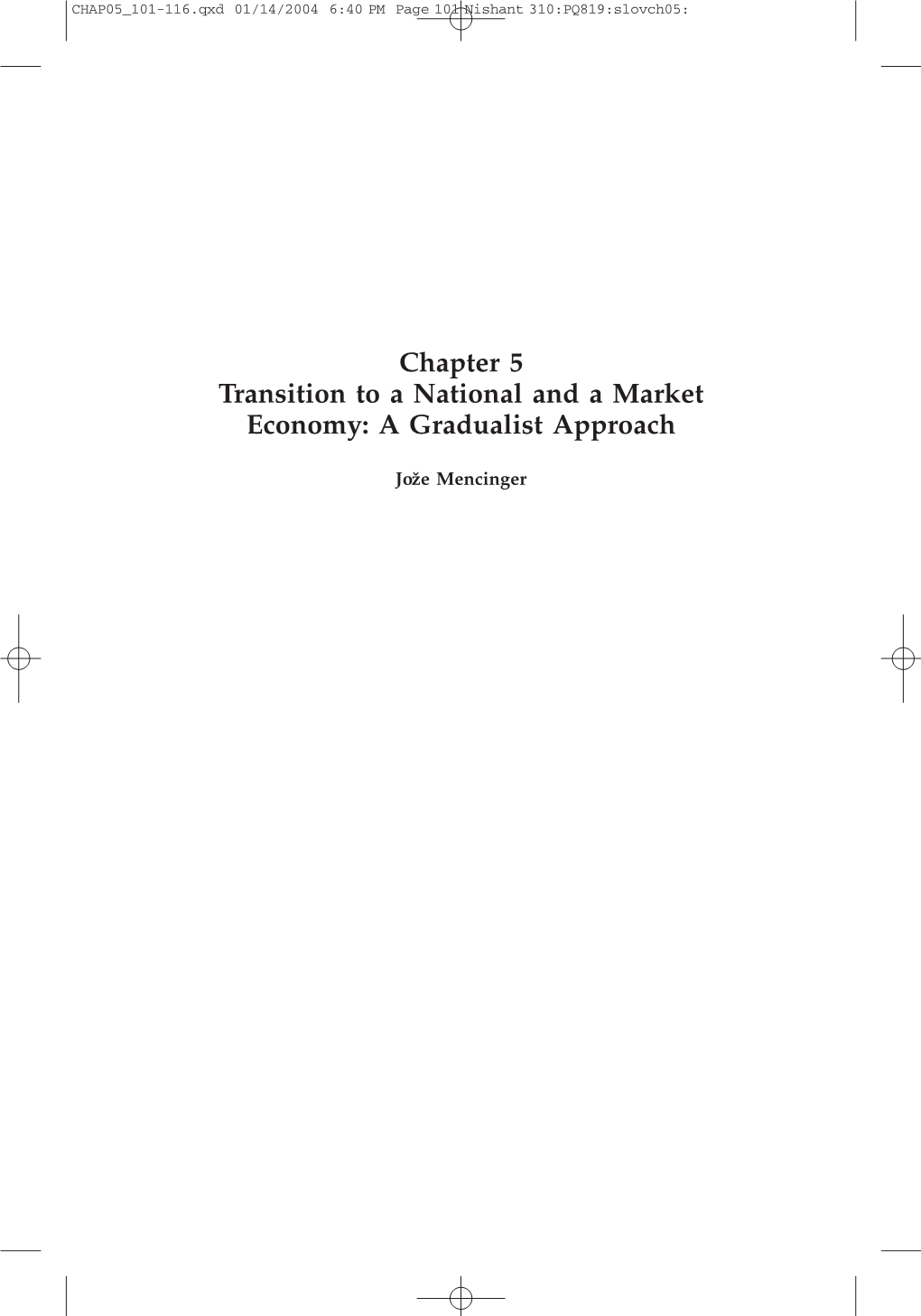 Chapter 5 Transition to a National and a Market Economy: a Gradualist Approach