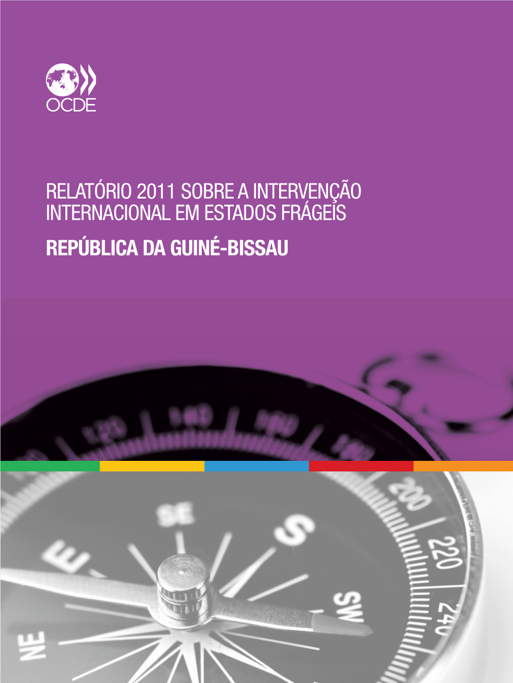 Relatório 2011 Sobre a Intervenção Internacional Em Estados Frágeis República Da Guiné-Bissau