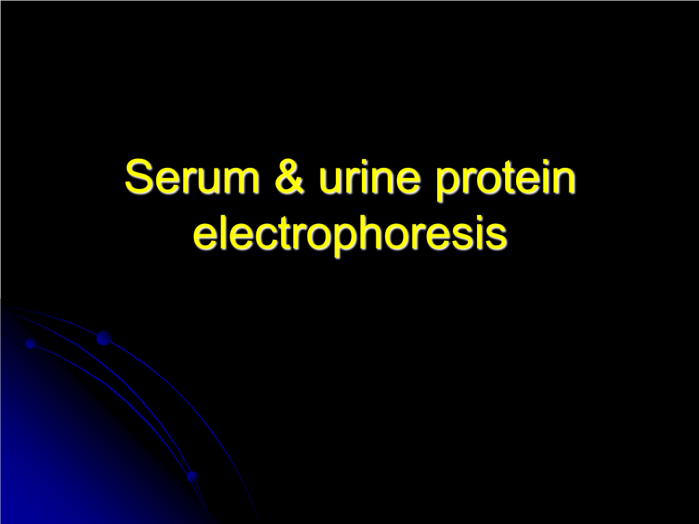 Serum & Urine Protein Electrophoresis