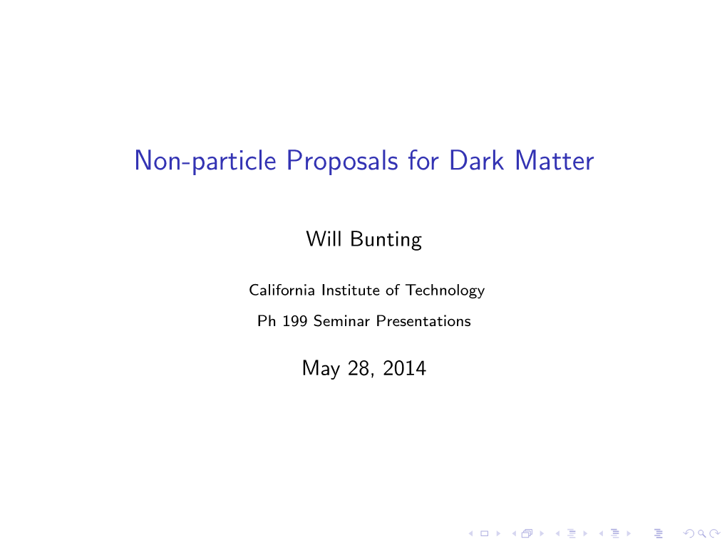 Non-Particle Proposals for Dark Matter