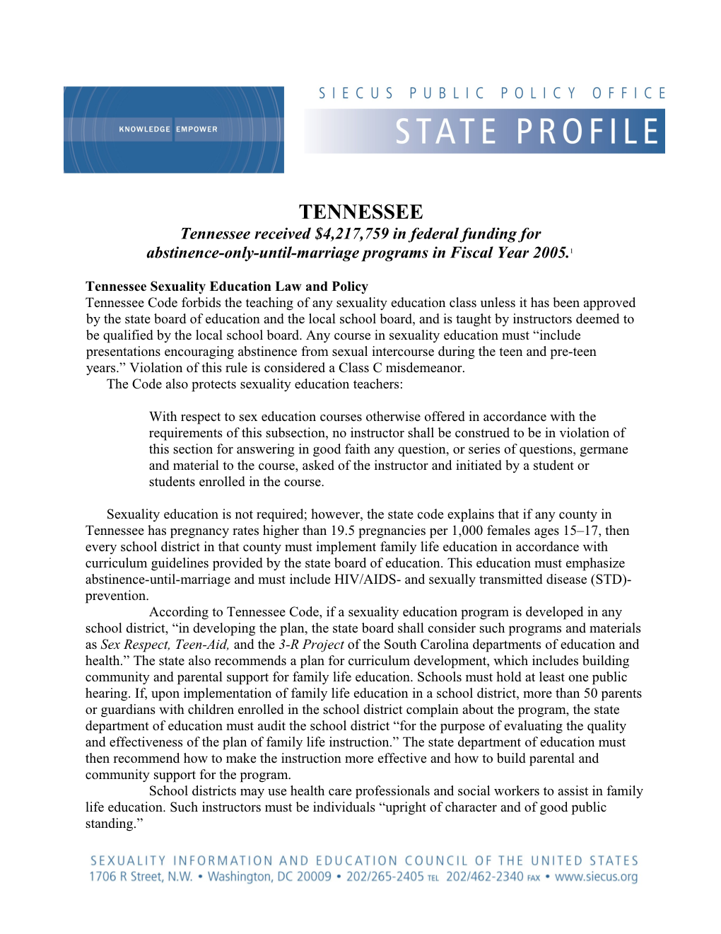 TENNESSEE Tennessee Received $4,217,759 in Federal Funding for Abstinence-Only-Until-Marriage Programs in Fiscal Year 2005.1