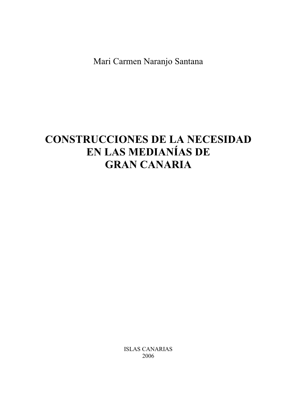 Construcciones De La Necesidad En Las Medianías De Gran Canaria