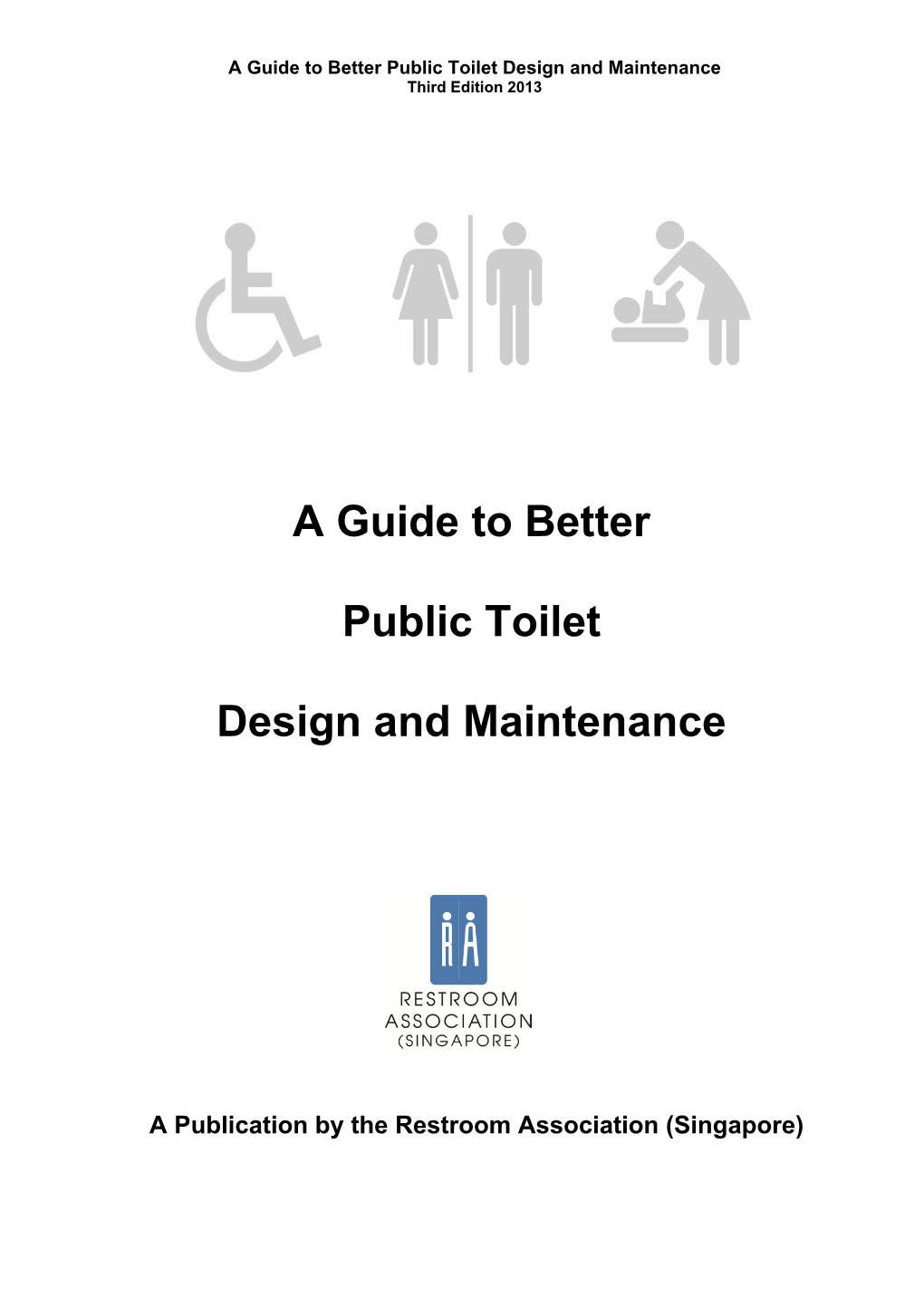 A Guide to Better Public Toilet Design and Maintenance Third Edition 2013