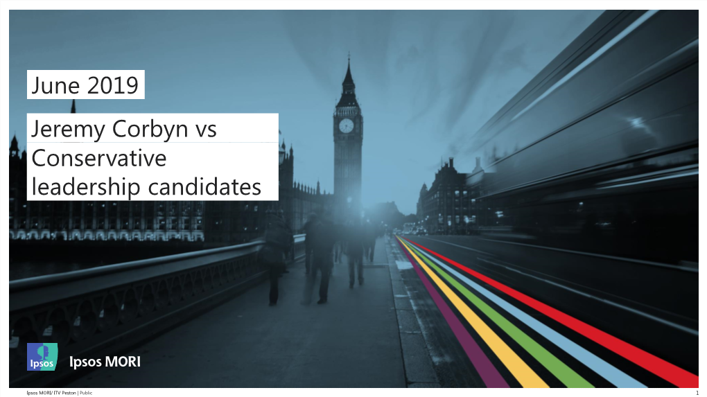 June 2019 Jeremy Corbyn Vs Conservative Leadership Candidates