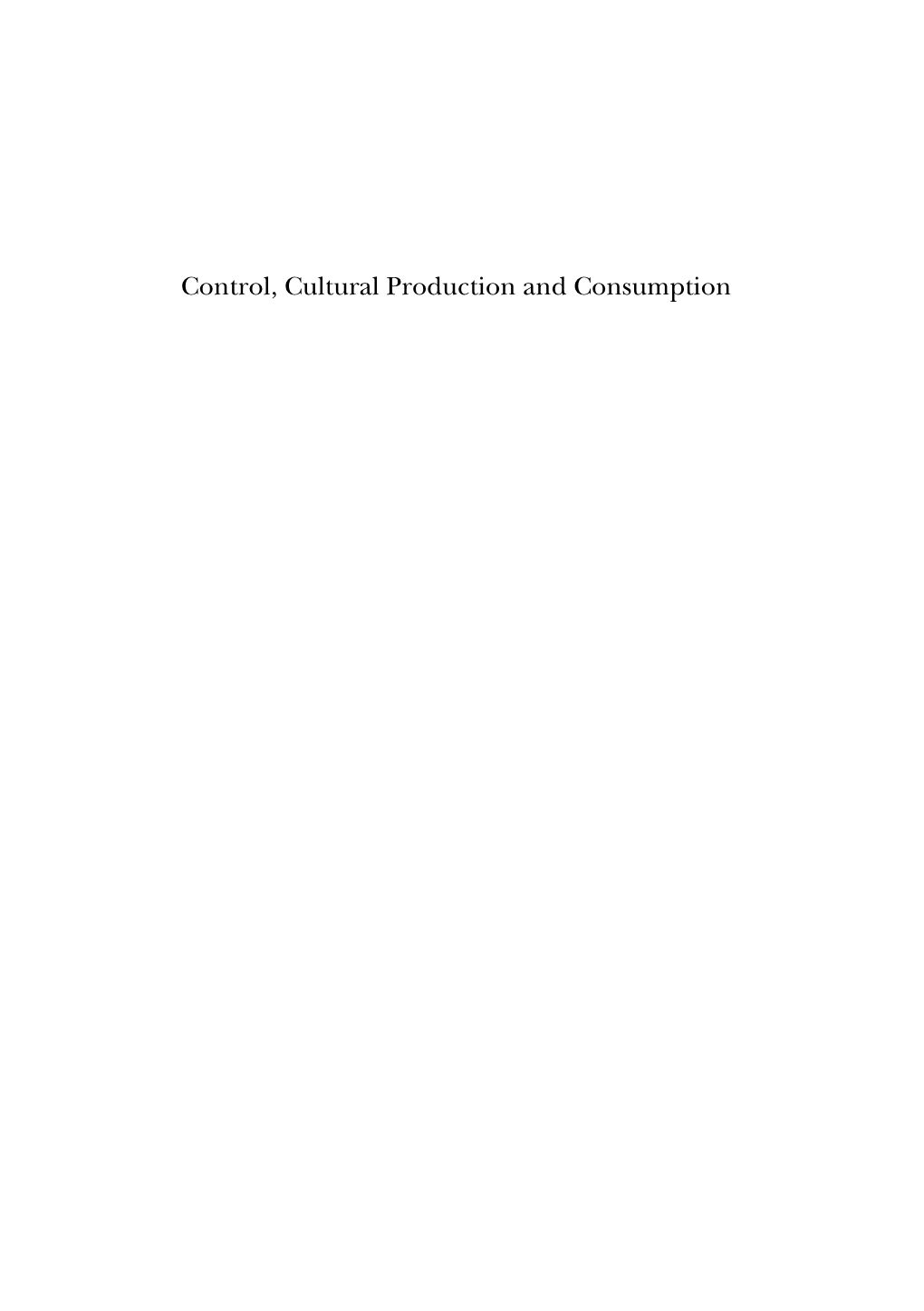 Control, Cultural Production and Consumption