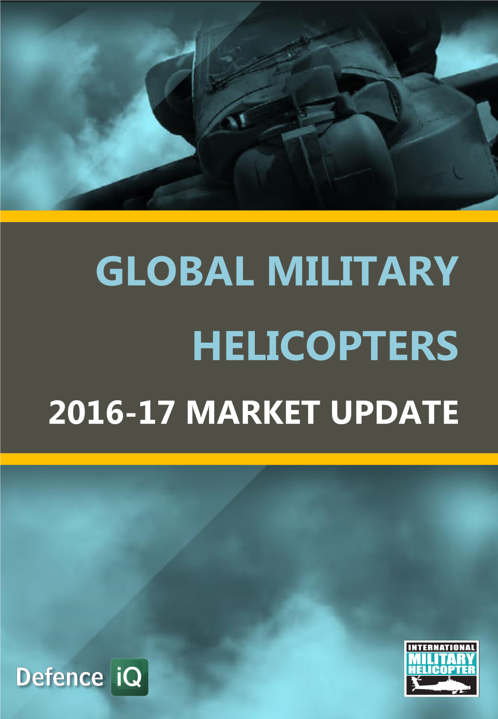 Global Military Helicopters 2016-17 Market Update Contents