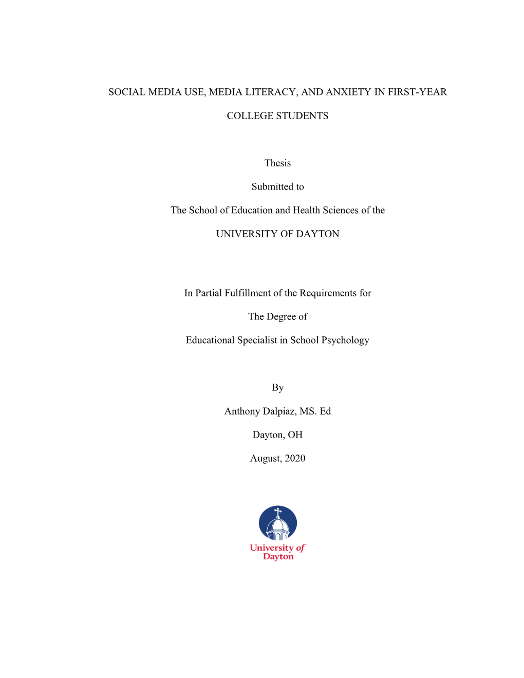 SOCIAL MEDIA USE, MEDIA LITERACY, and ANXIETY in FIRST-YEAR COLLEGE STUDENTS Thesis Submitted to the School of Education and He